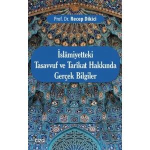 İslamiyetteki Tasavvuf ve Tarikat Hakkında Gerçek Bilgiler