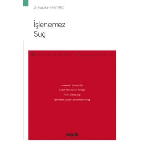 İşlenemez Suç – Ceza Hukuku Monografileri –