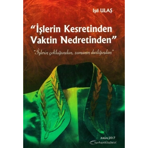 İŞLERİN KESRETİNDEN VAKTİN NEDRETİNDEN