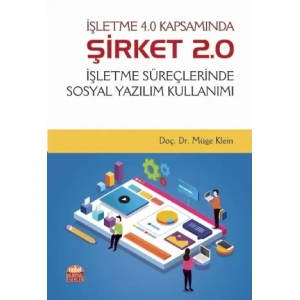 İşletme 4.0 Kapsamında Şirket 2.0 - İşletme Süreçlerinde Sosyal Yazılım Kullanımı