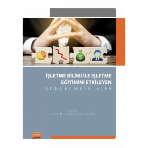İşletme Bilimi ile İşletme Eğitimini Etkileyen Güncel Meseleler