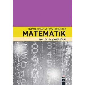 İşletme İktisat ve Sosyal Bilimler için Matematik 6. BASKI