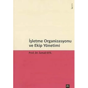 İşletme Organizasyonu ve Ekip Yönetimi
