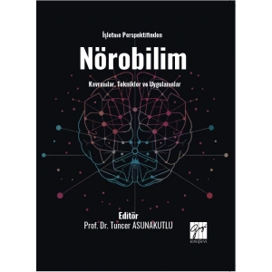 İşletme Perspektifinden Nörobilim Kavramlar, Teknikler Ve Uygulamalar
