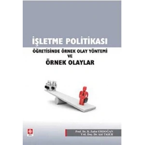 İşletme Politikası Örnek Olaylar B.Zafer Erdoğan