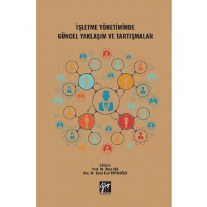 İşletme Yönetiminde Güncel Yaklaşım ve Tartışmalar