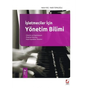 İşletmeciler İçinYönetim Bilimi Temel Kavramlar, Kuramlar ve İlkeler