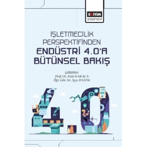 İşletmecilik Perspektifinden Endüstri 4.0’a Bütünsel Bakış