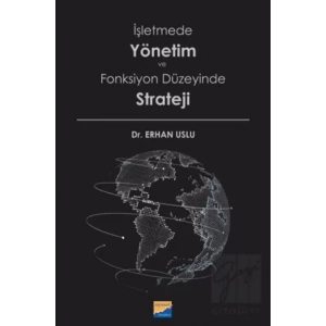 İşletmede Yönetim ve Fonksiyon Düzeyinde Strateji