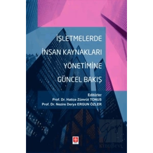 İşletmelerde İnsan Kaynakları Yönetimine Güncel Bakış