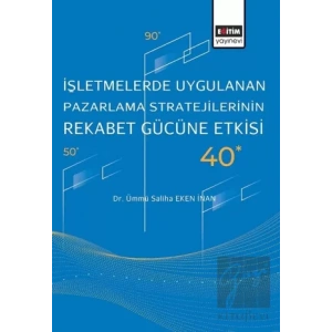 İşletmelerde Uygulanan Pazarlama Stratejilerinin Rekabet Gücüne Etkisi