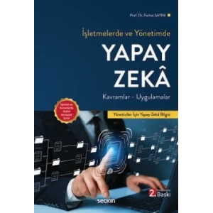 İşletmelerde ve Yönetimde Yapay Zeka Kavramlar – Uygulamalar