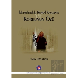 İşletmelerdeki Ruhsal Kavganın ve Korkunun Özü