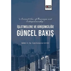 İşletmelere ve Girişimciliğe Güncel Bakış
