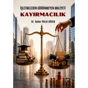 İşletmelerin Görünmeyen Maliyeti: Kayırmacılık