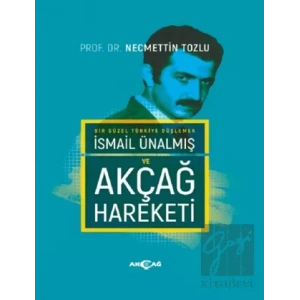 İsmail Ünalmış ve Akçağ Hareketi