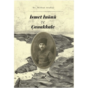 İsmet İnönü ve Çanakkale