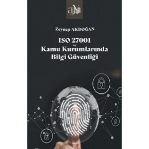 ISO 27001 ve Kamu Kurumlarında Bilgi Güvenliği