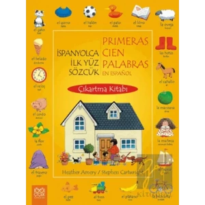 İspanyolca İlk Yüz Sözcük / Primeras Cien Palabras En Espanol (Çıkartma Kitabı)