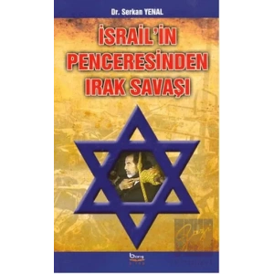 İsrailin Penceresinden Irak Savaşı