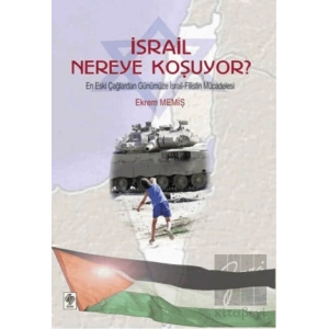 İsrail Nereye Koşuyor?