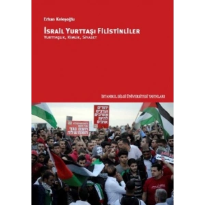 İsrail Yurttaşı Filistinliler: Yurttaşlık, Kimlik, Siyaset