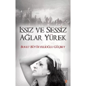 Issız ve Sessiz Ağlar Yürek