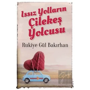 Issız Yolların Çilekeş Yolcusu