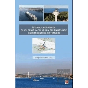 İstanbul Boğazında Olası Deniz Kazalarının Önlenmesinde Bilişim Kontrol Sistemleri
