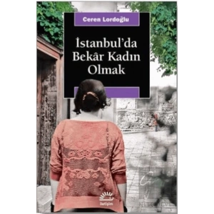 İstanbulda Bekar Kadın Olmak