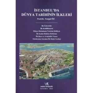 İSTANBUL DA DÜNYA TARİHİNİN İLKLERİ 3.B 2023 TURGUT ÖZ