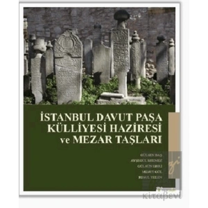 İstanbul Davut Paşa Külliyesi Haziresi ve Mezar Taşları