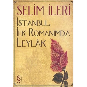 İstanbul, İlk Romanımda Leylâk