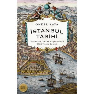 İstanbul Tarihi - İmparatorluklar Başkentinin 2500 Yıllık Tarihi