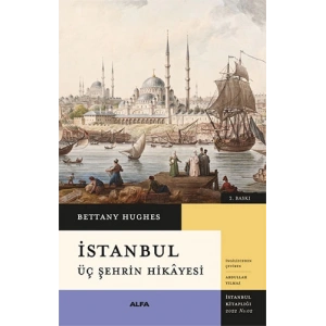 İstanbul - Üç Şehrin Hikâyesi (Ciltli)