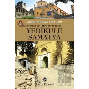 İstanbulun Tarihi Yarımadası Yedikule Samatya