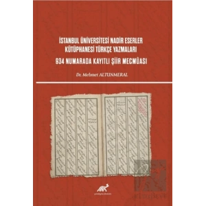 İstanbul Üniversitesi Nadir Eserler Kütüphanesi Türkçe Yazmaları 934 Numarada Kayıtlı Şiir Mecmuası