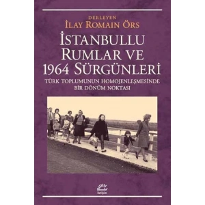 İstanbullu Rumlar ve 1964 Sürgünleri