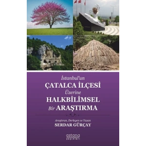 İstanbul’un Çatalca İlçesi Üzerine Halkbilimsel Bir Araştırma