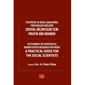 İSTATİSTİK VE NİCEL ARAŞTIRMA YÖNTEMLERİ SÖZLÜĞÜ: SOSYAL BİLİMCİLER İÇİN PRATİK BİR REHBER / (Dictionary of Statistics & Quantitative Research Methods: A Practical Guide for the Social Scientists)