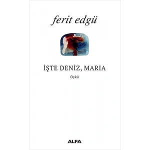 İşte Deniz, Maria