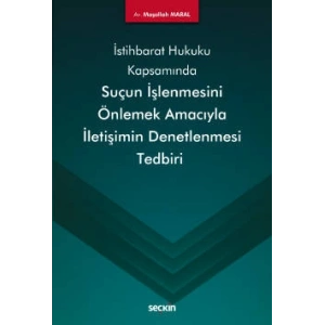 İstihbarat ve İstihbarat Hukuku KapsamındaSuçun İşlenmesini Önlemek Amacıyla <br />İletişimin Denetlenmesi Tedbiri