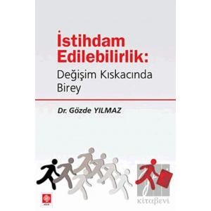 İstihdam Edilebilirlik: Değişim Kıskacında Birey