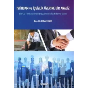İstihdam ve İşsizlik Üzerine Bir Analiz BRICS–T Ülkelerinde Büyümenin İstihdama Etkisi