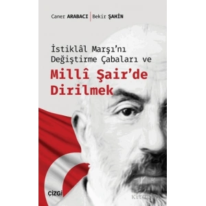 İstiklal Marşını Değiştirme Çabaları ve Milli Şairde Dirilmek