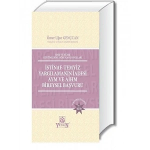 İstinaf - Temyiz - Yargılamanın İadesi Aym Ve Aihm Bireysel Başvuru - Ömer Uğur Gençcan