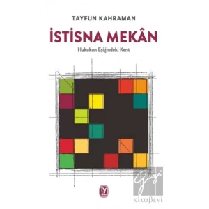 İstisna Mekan: Hukukun Eşiğindeki Kent