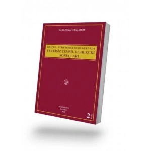 İsviçre - Türk Borçlar Hukukunda Yetkisiz Temsil Ve Hukuki Sonuçları - 2. BASKI