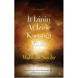 İt İzinin At İzine Karıştığı Yıllar