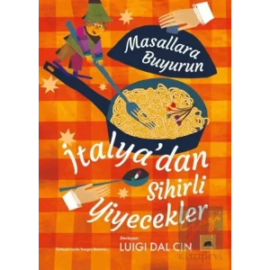 İtalya’dan Sihirli Yiyecekler - Masallara Buyurun